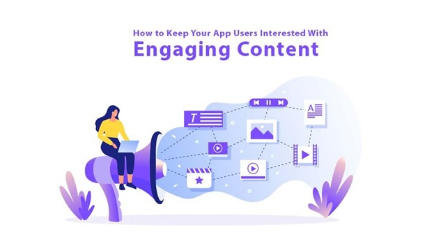 How to Keep Your App Users Interested With Engaging Content