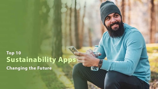 Top 10 Sustainability Apps Changing the Future
